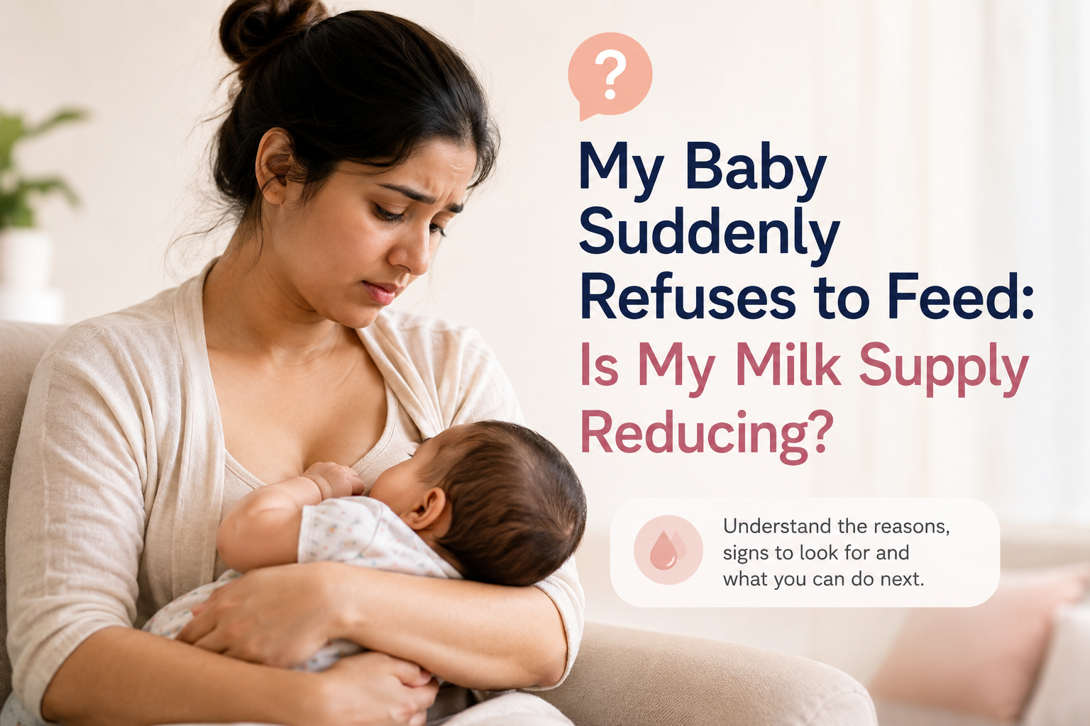 Why Is My Baby Suddenly Refusing to Feed? Signs of Low Milk Supply