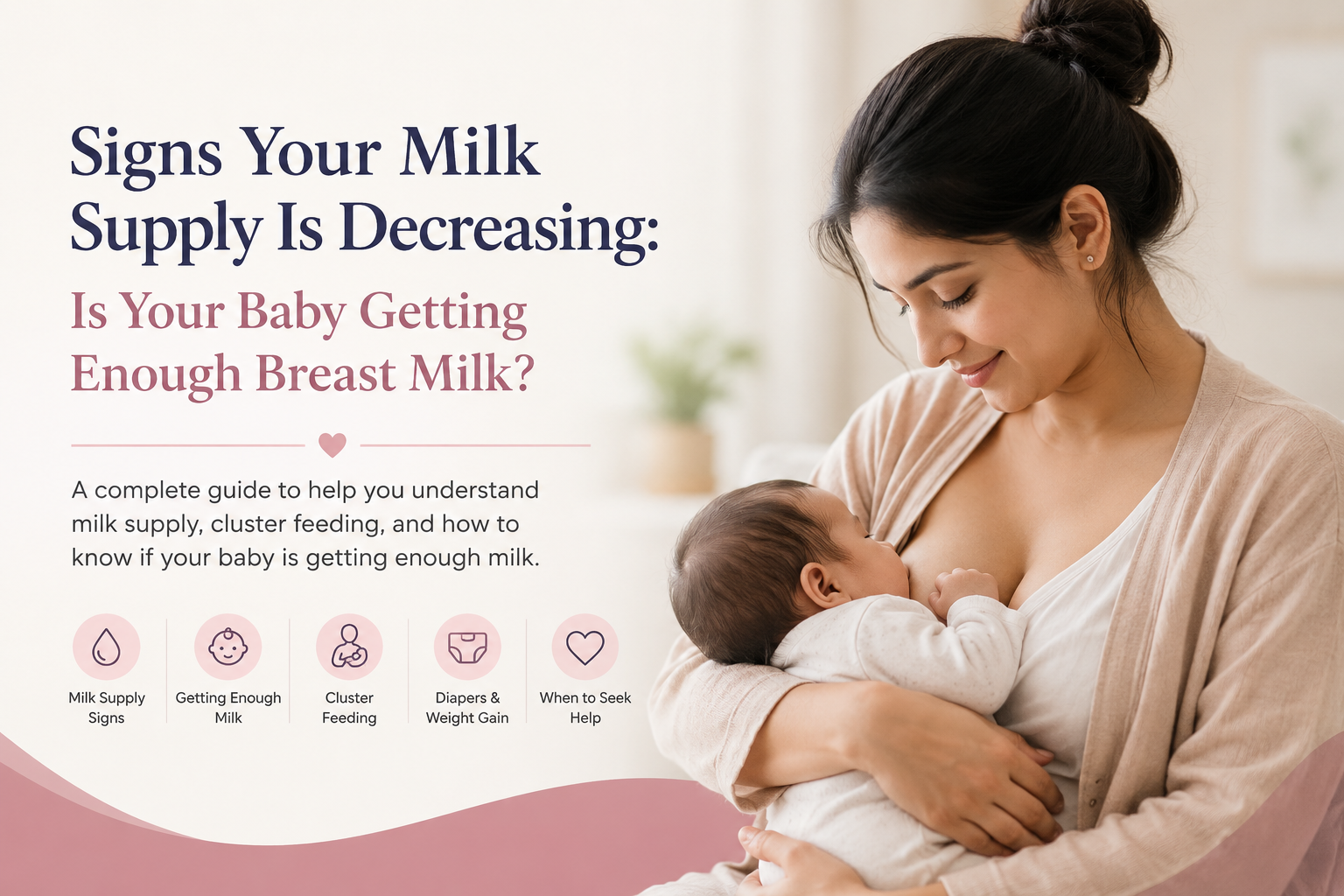 Signs Your Milk Supply Is Decreasing: Is Baby Getting Enough?